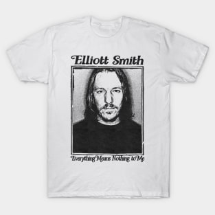 Elliott Smith Everything Means Nothing to Me - Retro Fan Art Design T-Shirt